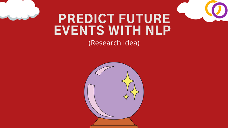 Predict Future Events With Transformer Models (NLP Research Idea)