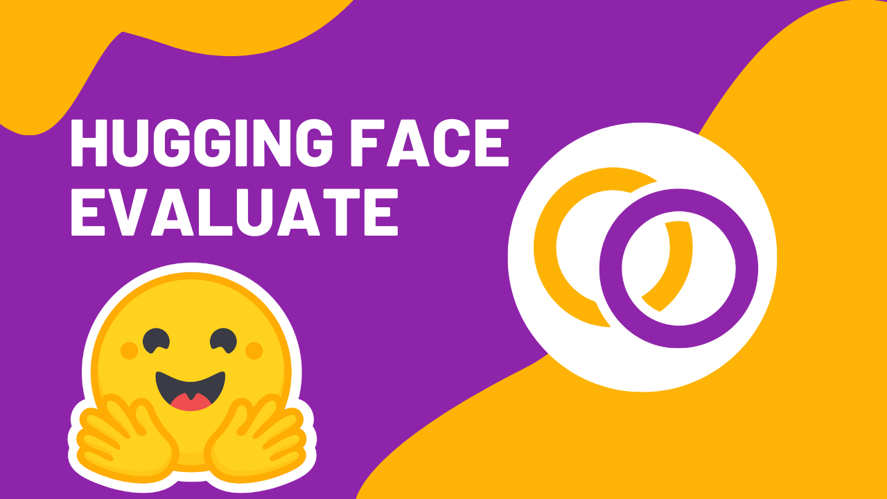 How to Use Hugging Face's New Evaluate Library